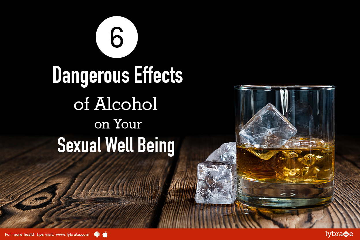 6 Dangerous Effects of Alcohol on Your Sexual Well Being